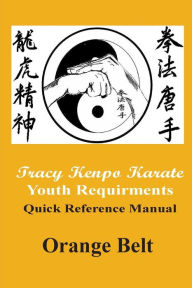 Title: Tracy Kenpo Youth Orange Belt Reference Manual, Author: L. M. Rathbone