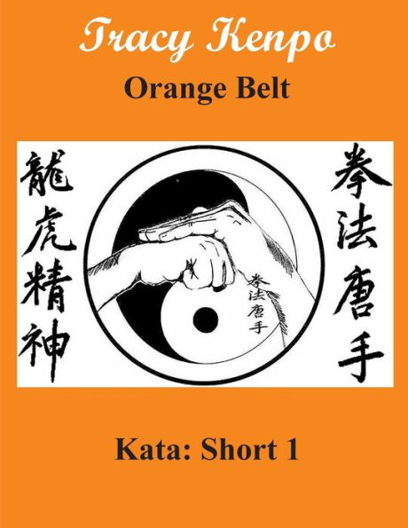 Tracy Kenpo Orange Belt: Kata Short 1: