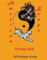 Title: American Kenpo 24 Technique System Orange Belt, Author: L. M. Rathbone