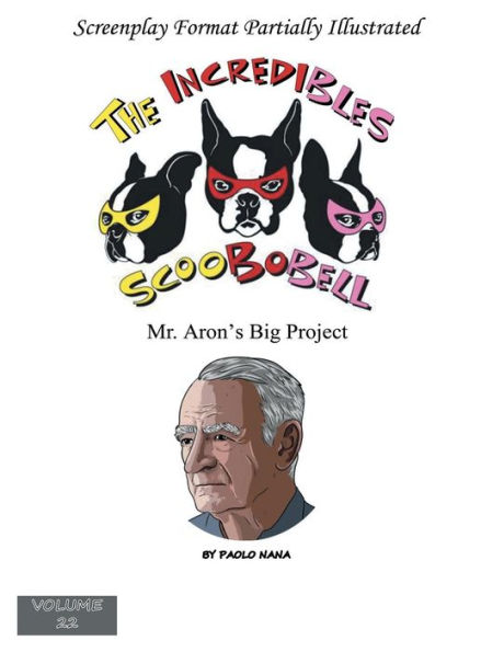 The Incredibles Scoobobell Mr. Aron Big Project (Volume 22)