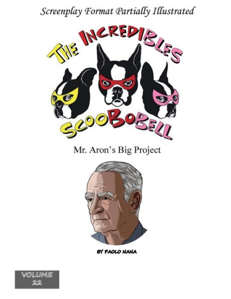 The Incredibles Scoobobell Mr. Aron Big Project (Volume 22)