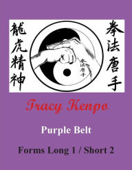 Title: Tracy Kenpo Purple Belt Katas: Long 1 / Short 2:, Author: L. M. Rathbone