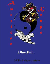 Title: American Kenpo 24 Technique System Blue Belt, Author: L. M. Rathbone