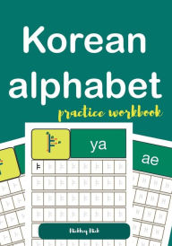 Title: Korean Alphabet Practice Workbook, Author: Nickkey Nick