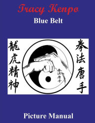 Title: Tracy Kenpo Blue Belt, Author: L. M. Rathbone