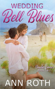 Title: Wedding Bell Blues, Author: Ann Roth