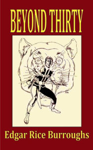 Title: Beyond Thirty, Author: Edgar Rice Burroughs