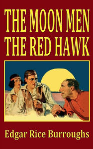 Title: The Moon Men/The Red Hawk, Author: Edgar Rice Burroughs