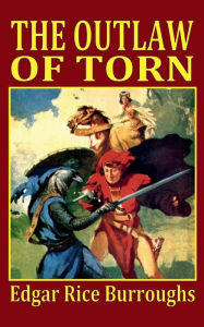 Title: The Outlaw of Torn, Author: Edgar Rice Burroughs