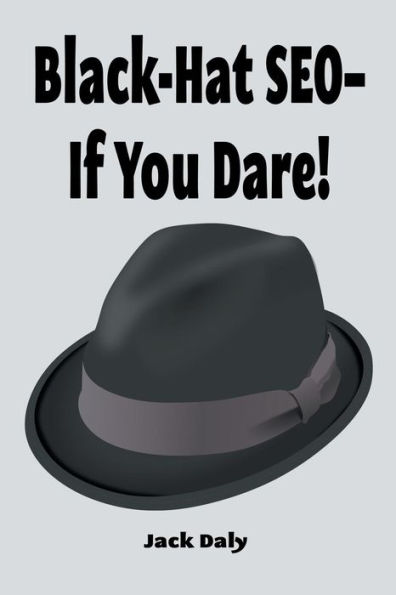 Black-Hat SEO-If You Dare!
