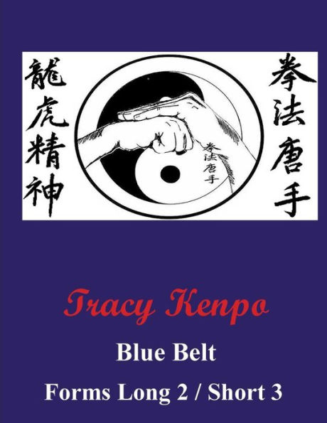 Tracy Kenpo Blue Belt Katas: Short 3 / Long 2: