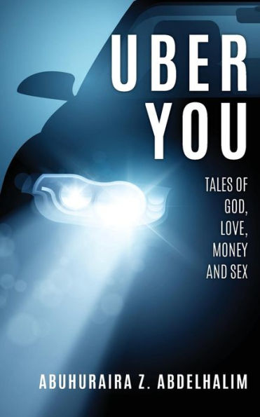 Uber You: Tales of God, Love, Money and Sex