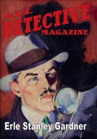 Title: Pulp Tales Presents #1: All Detective Magazine:, Author: Erle Stanley Gardner