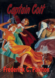 Title: Pulp Tales Presents #2: Captain Colt:, Author: Frederick C. Painton