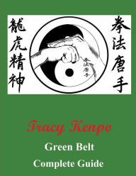 Title: Tracy Kenpo Complete Guide Green Belt, Author: L. M. Rathbone