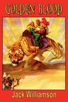Golden Blood By Jack Williamson Paperback Barnes Noble