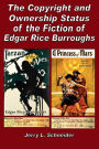 The Copyright and Ownership Status of the Fiction of Edgar Rice Burroughs
