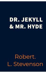 Title: Dr. Jekyll & Mr. Hyde, Author: Robert Louis Stevenson