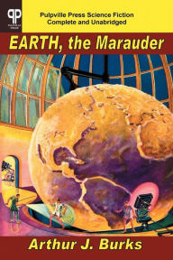 Title: Earth, the Marauder, Author: Arthur J. Burks