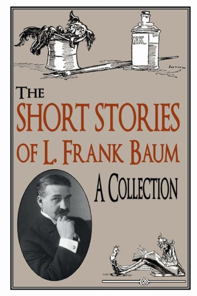 The Short Stories of L. Frank Baum, A Collection