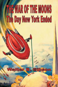 Title: The War of the Moons/The Day New York Ended, Author: Walter B. Gibson