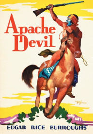 Title: Apache Devil, Author: Edgar Rice Burroughs