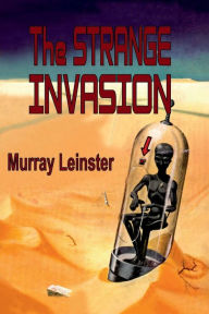 Title: The Strange Invasion, Author: Murray Leinster