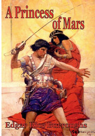 Title: A Princess of Mars, Author: Edgar Rice Burroughs