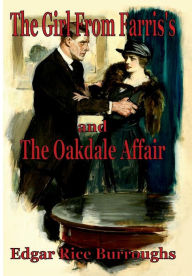 Title: The Girl From Farris's and The Oakdale Affair, Author: Edgar Rice Burroughs