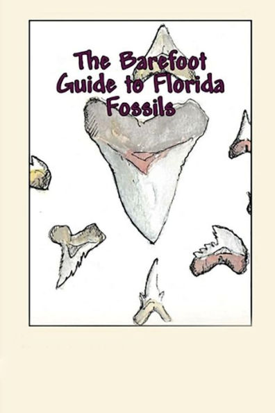 The Barefoot Guide to Florida Fossils