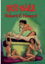 Title: Red Nails, Author: Robert E. Howard