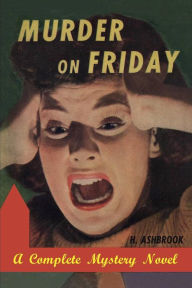 Title: Murder On Friday, Author: H. Ashbrook