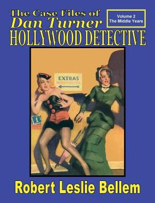 The Case Files of DAN TURNER HOLLYWOOD DETECTIVE Volume 2