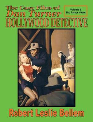 The Case Files of DAN TURNER HOLLYWOOD DETECTIVE Volume