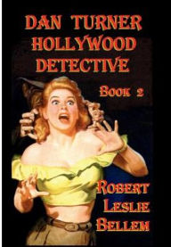 Title: Dan Turner Hollywood Detective #2, Author: Robert Leslie Bellem