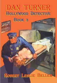Title: Dan Turner Hollywood Detective #3, Author: Robert Leslie Bellem
