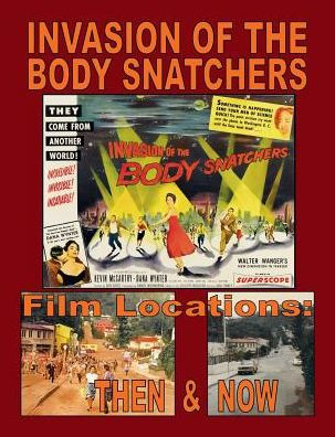 Invasion of the Body Snatchers Locations: Then & Now: