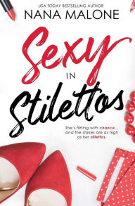 Title: Sexy In Stilettos, Author: Nana Malone