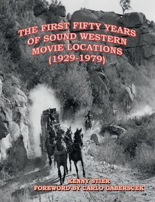 The First Fifty Years of Sound Western Movie Locations (1929-1979)