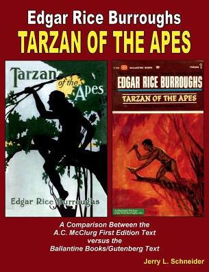 Tarzan of the Apes: A Comparison A.C. McClurg First Edition Text versus Ballantine Books/Gutenberg Text: