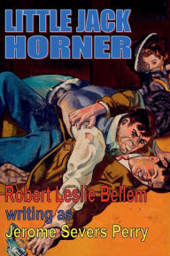 Title: Little Jack Horner, Author: Robert Leslie Bellem