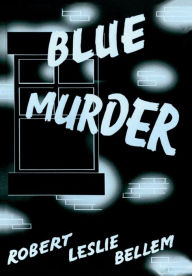 Title: Blue Murder, Author: Robert Leslie Bellem