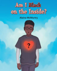 Title: Am I Black on the Inside?, Author: Alaina McMurtry
