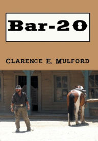 Title: Bar-20 - Illustrated, Author: Clarence E. Mulford