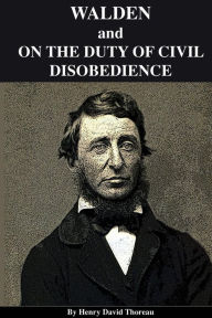 Title: Walden and On the Duty of Civil Disobedience, Author: Henry David Thoreau