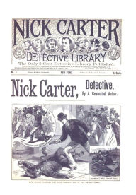 Title: Nick Carter, Detective, Author: A Celebrated Author