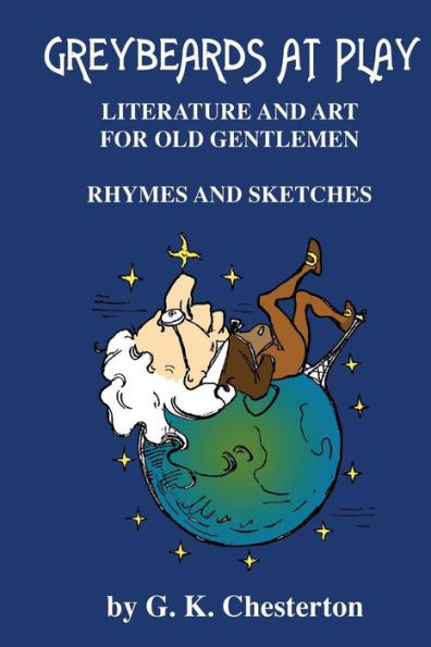 Greybeards at Play: Literature and Art for Old Gentlemen by G. K. Chesterton