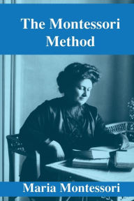 Title: The Montessori Method, Author: Maria Montessori