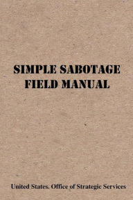 Title: Simple Sabotage, Author: The Director of Strategic Services