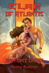 Title: Elak of Atlantis and Prince Raynor, Author: Henry Kuttner